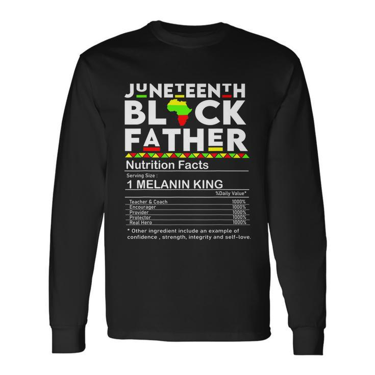 Juneteenth Black Father Nutrition Facts Fathers Day Long Sleeve T-Shirt