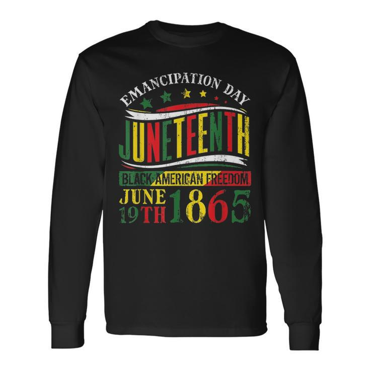 Juneteenth Black History Celebrating Black Freedom 1865 V2 Long Sleeve T-Shirt