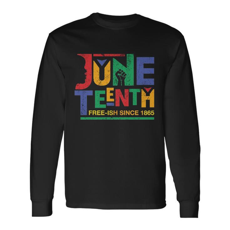 Juneteenth Free-Ish Since 1865 African Color Long Sleeve T-Shirt