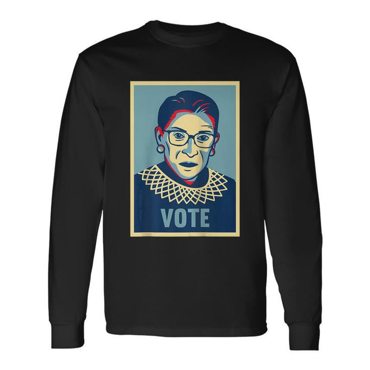 Jusice Ruth Bader Ginsburg Rbg Vote Voting Election Long Sleeve T-Shirt