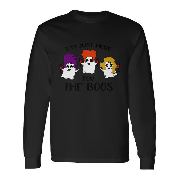 Im Just Here For The Boos Halloween Quote Long Sleeve T-Shirt