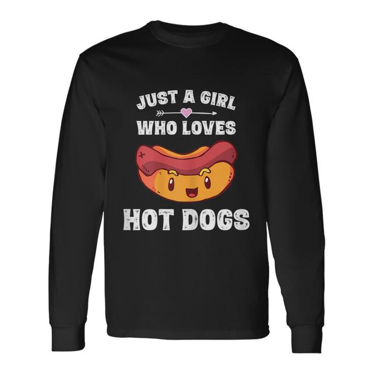 Just A Girl Who Loves Hot Dogs Hot Dog Long Sleeve T-Shirt