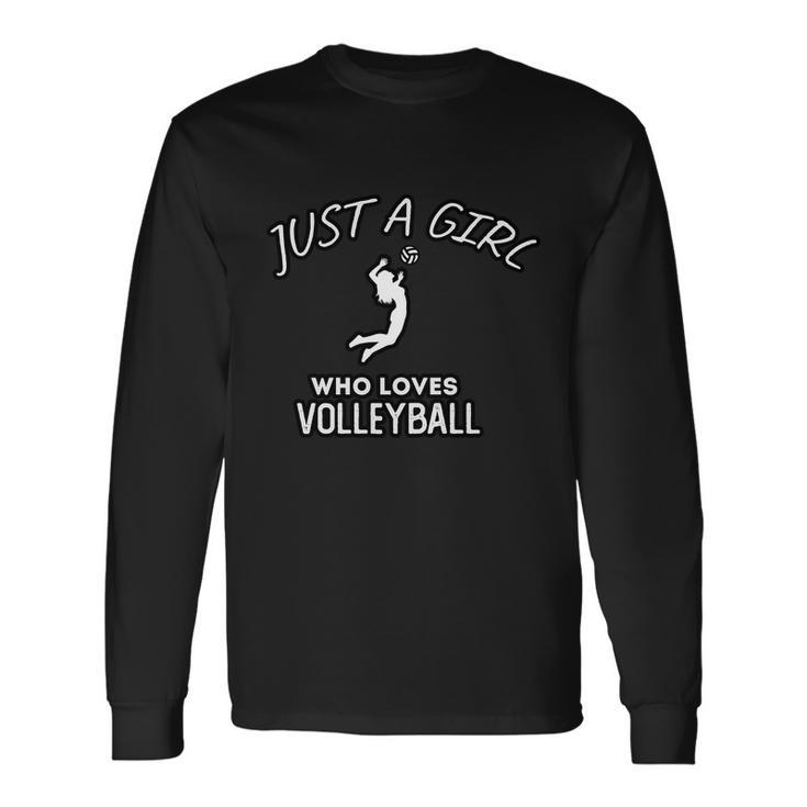 Just A Girl Who Loves Volleyball Long Sleeve T-Shirt