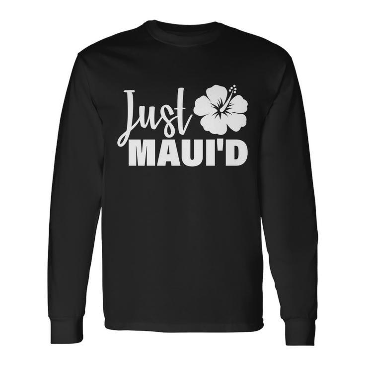 Just Maui&D Long Sleeve T-Shirt