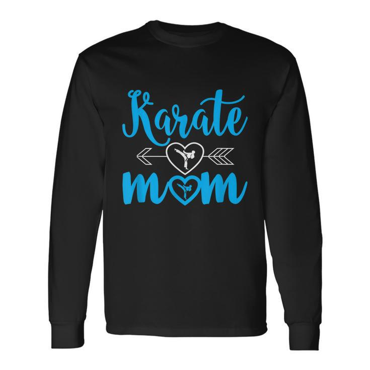 Karate Mom Proud Karate Mom Long Sleeve T-Shirt