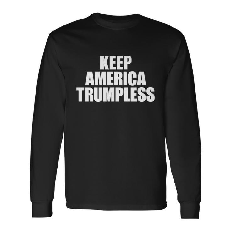 Keep America Trumpless Keep America Trumpless Cool Long Sleeve T-Shirt Gifts ideas