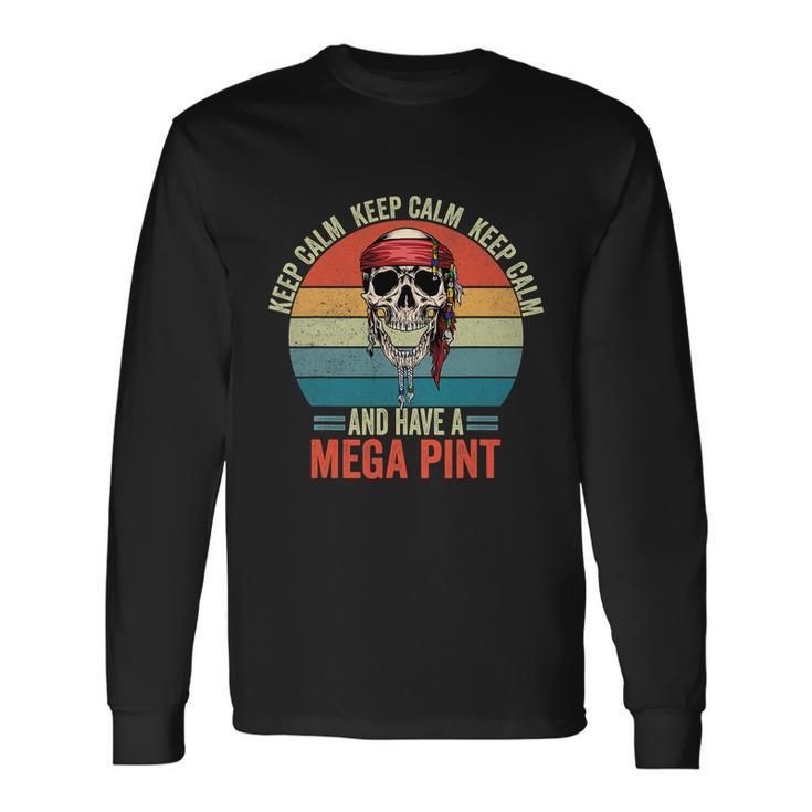 Keep Calm And Have A Mega Pint V2 Long Sleeve T-Shirt