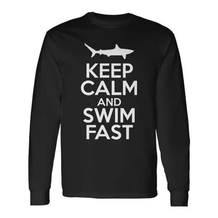 Keep Calm And Swim Fast Long Sleeve T-Shirt