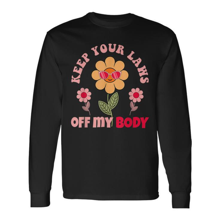Keep Your Laws Off My Body Pro Choice Feminist Abortion V2 Long Sleeve T-Shirt