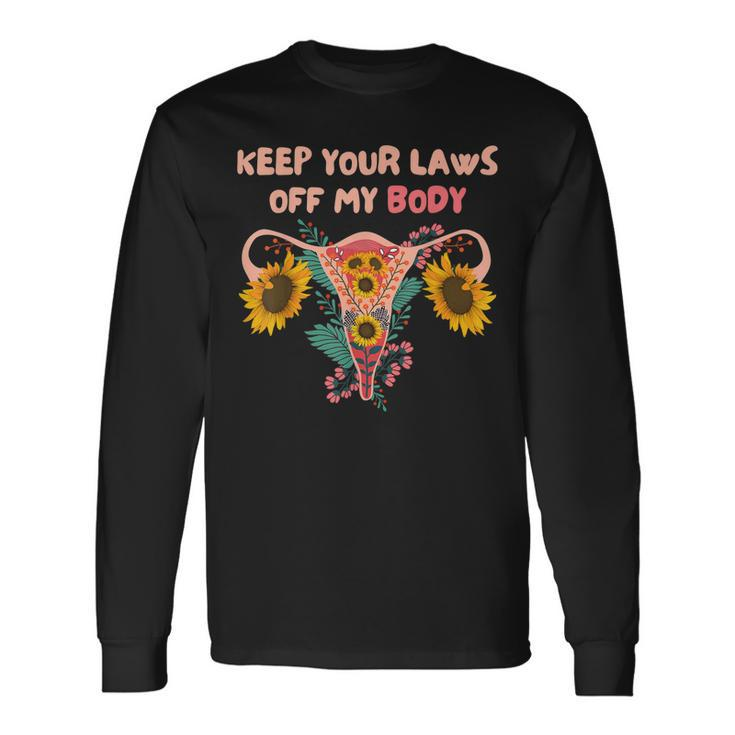 Keep Your Laws Off My Body Pro Choice Feminist Rights V2 Long Sleeve T-Shirt
