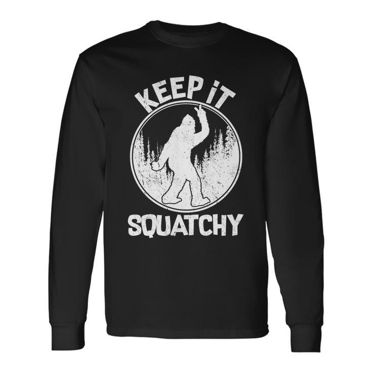 Keep It Squatchy Tshirt Long Sleeve T-Shirt