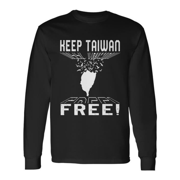 Keep Taiwan Free Flying Birds Support Chinese Taiwanese Peac Long Sleeve T-Shirt