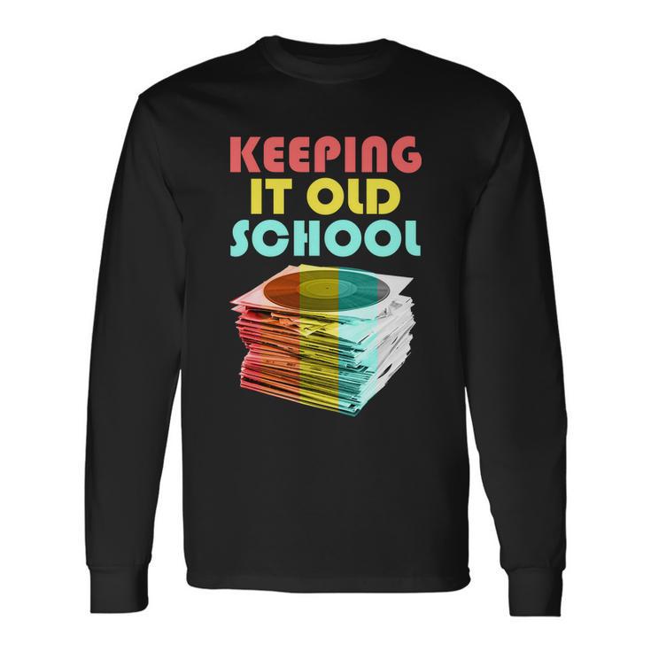 Keeping It Old School Vintage Records Tshirt Long Sleeve T-Shirt