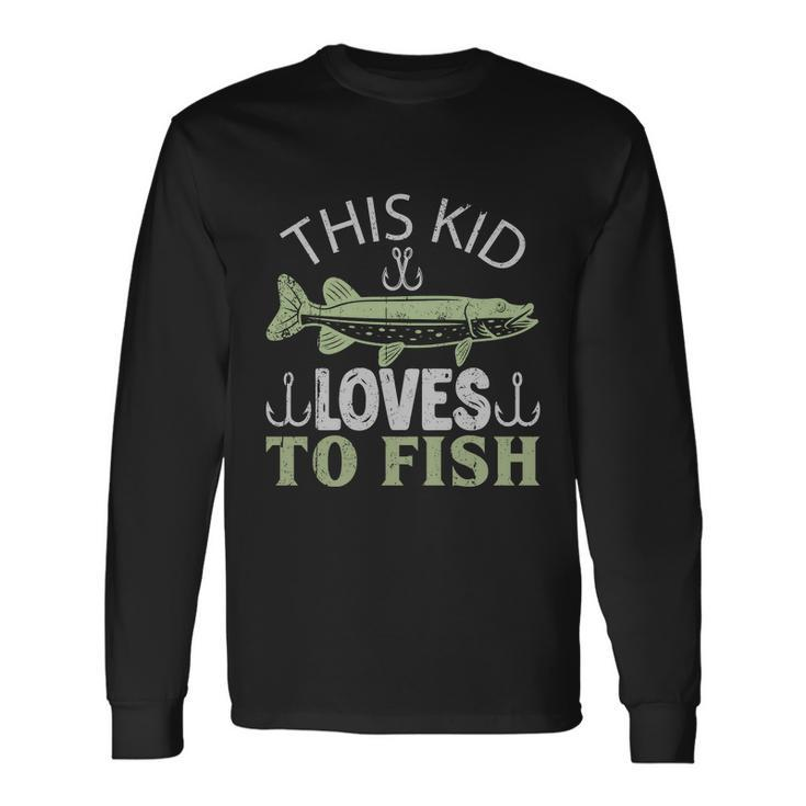 This Kid Loves To Fish Long Sleeve T-Shirt