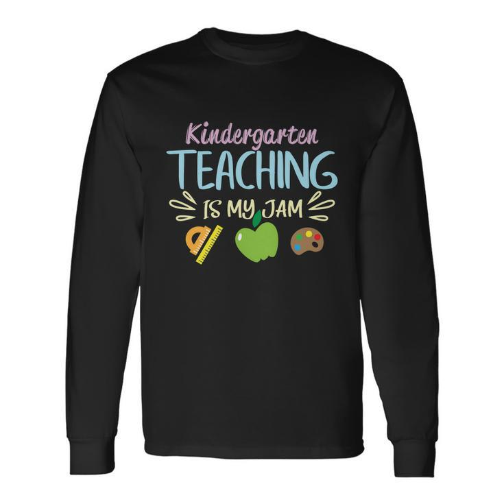 Kindergarten Teaching Is My Jam School Student Teachers Graphics Plus Size Long Sleeve T-Shirt