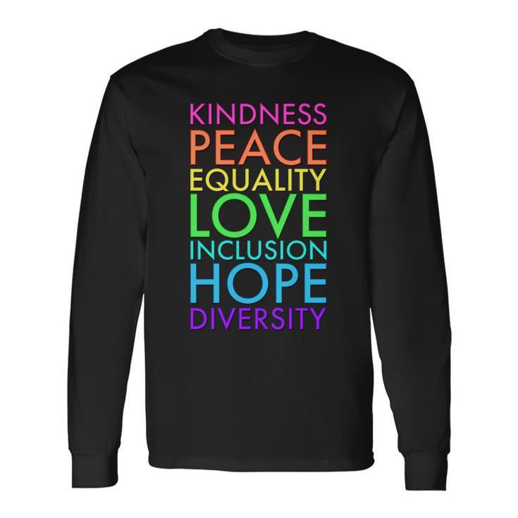 Kindness Peace Equality Love Hope Diversity Long Sleeve T-Shirt