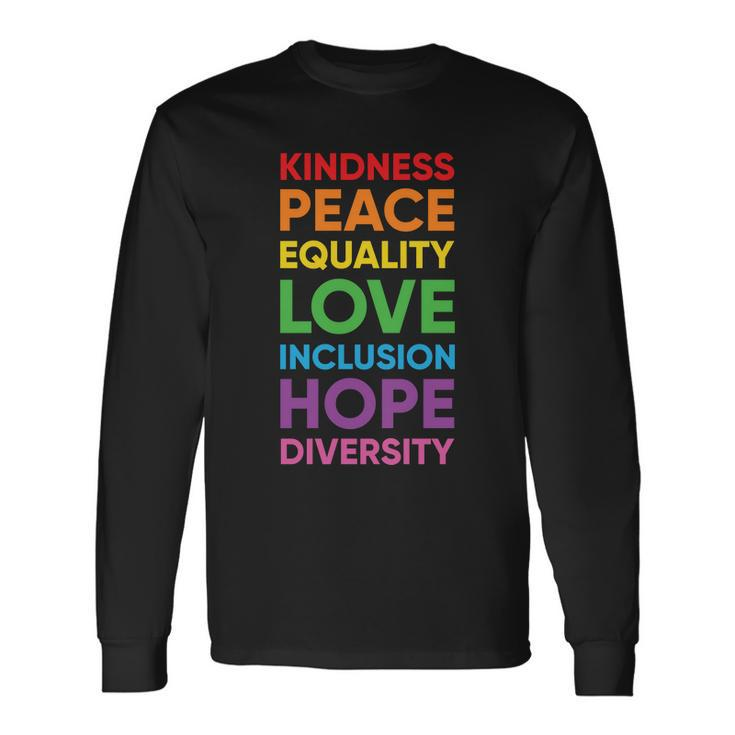 Kindness Peace Equality Love Hope Lgbt Pride Month Long Sleeve T-Shirt