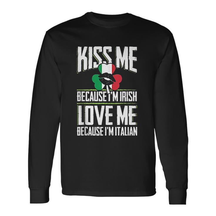 Kiss Me Im Irish Love Me Im Italian St Patricks Proud Irish V2 Men Women Long Sleeve T-Shirt T-shirt Graphic Print