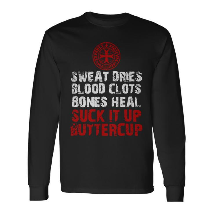 Knight Templar Shirt Sweat Dries Blood Clots Bones Heal Suck It Up Buttercup Knight Templar Store Long Sleeve T-Shirt Gifts ideas