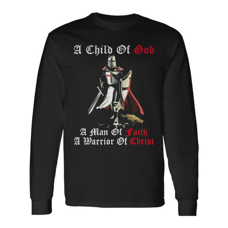 Knights Templar Shirt A Child Of God A Man Of Faith A Warrior Of Christ Long Sleeve T-Shirt