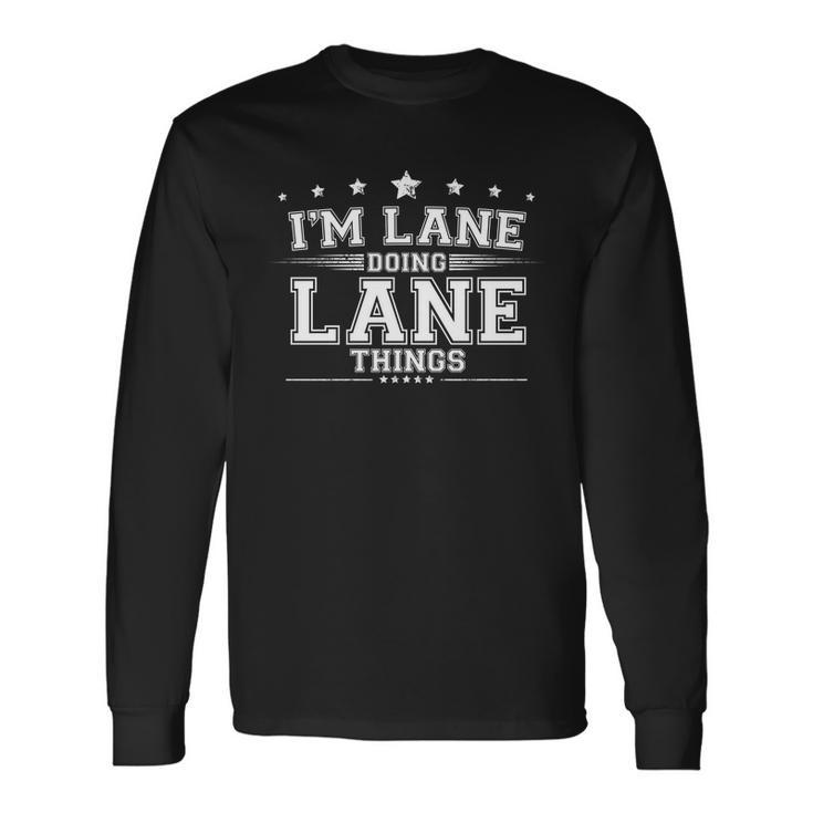 Im Lane Doing Lane Things Long Sleeve T-Shirt