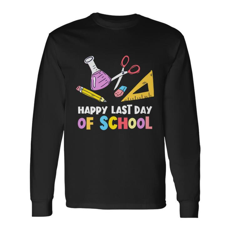 Last Days Of School Teacher Student Happy Last Day School Cool Long Sleeve T-Shirt