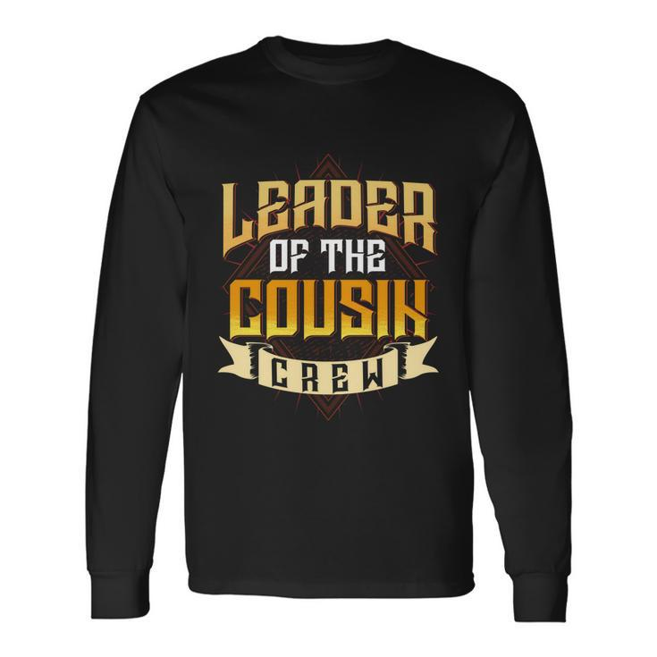 Leader Of The Cousin Crew Big Cousin Squad Oldest Cousin Long Sleeve T-Shirt Gifts ideas