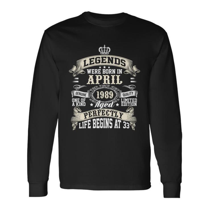 Legends Were Born In April 1989 Vintage 33Rd Birthday & Women Long Sleeve T-Shirt