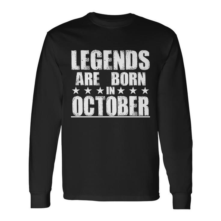 Legends Are Born In October Birthday Tshirt Long Sleeve T-Shirt