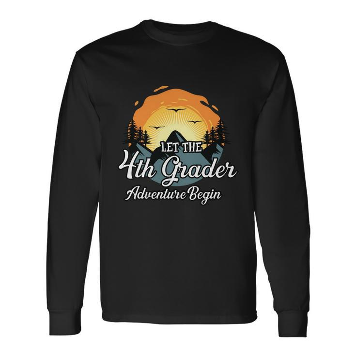 Let The 4Th Grade Adventure First Day Of School Back To School Long Sleeve T-Shirt Gifts ideas