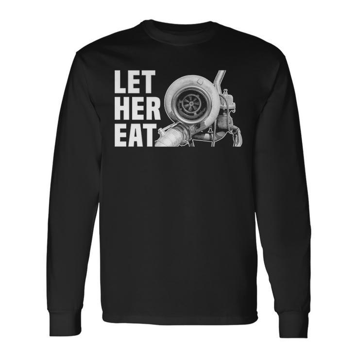 Let Her Eat Long Sleeve T-Shirt