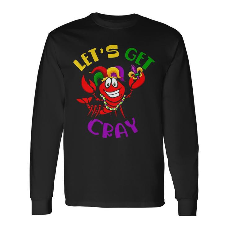 Let S Get Cray Crawfish Mardi Gras Long Sleeve T-Shirt