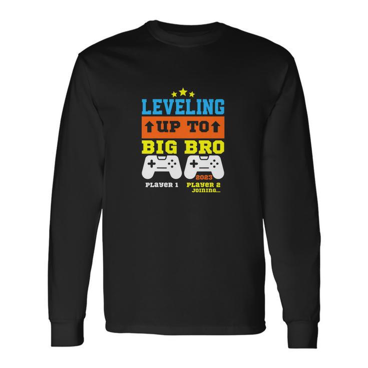 Leveling Up To Big Bro 2023 Pregnancy Announcement Long Sleeve T-Shirt