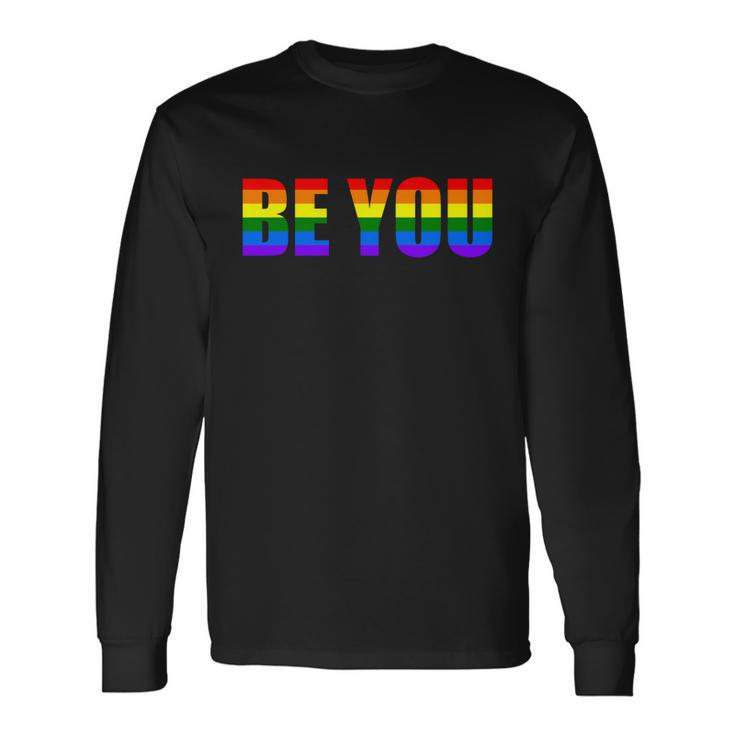 Be You Lgbt Flag Gay Pride Month Transgender Lgbt Pride Long Sleeve T-Shirt