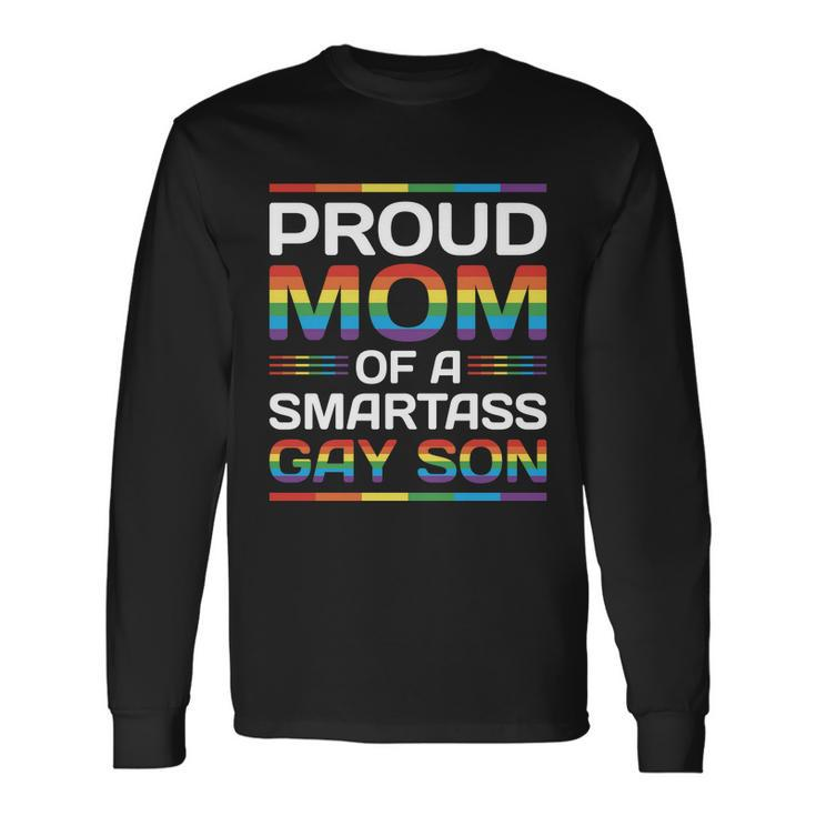 Lgbt Proud Mom Of A Smartass Pride Month Long Sleeve T-Shirt