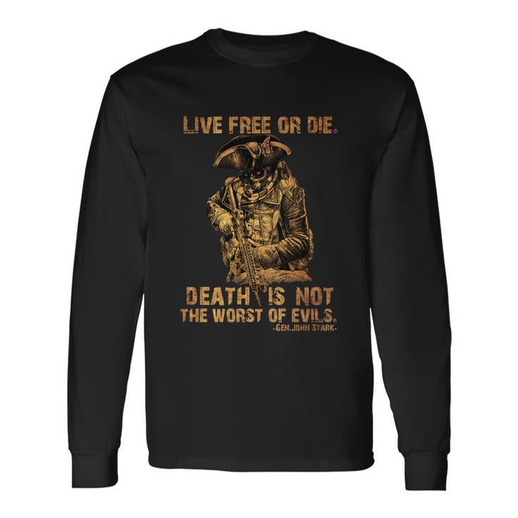 Live Free Or Die Death Is Not The Worst Of Evils Long Sleeve T-Shirt