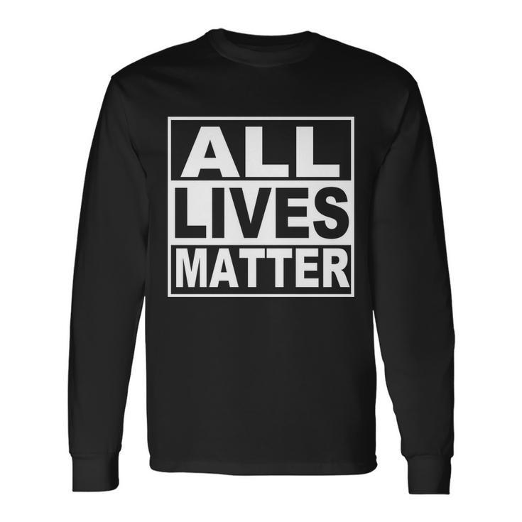 All Lives Matter Support Everyone Long Sleeve T-Shirt