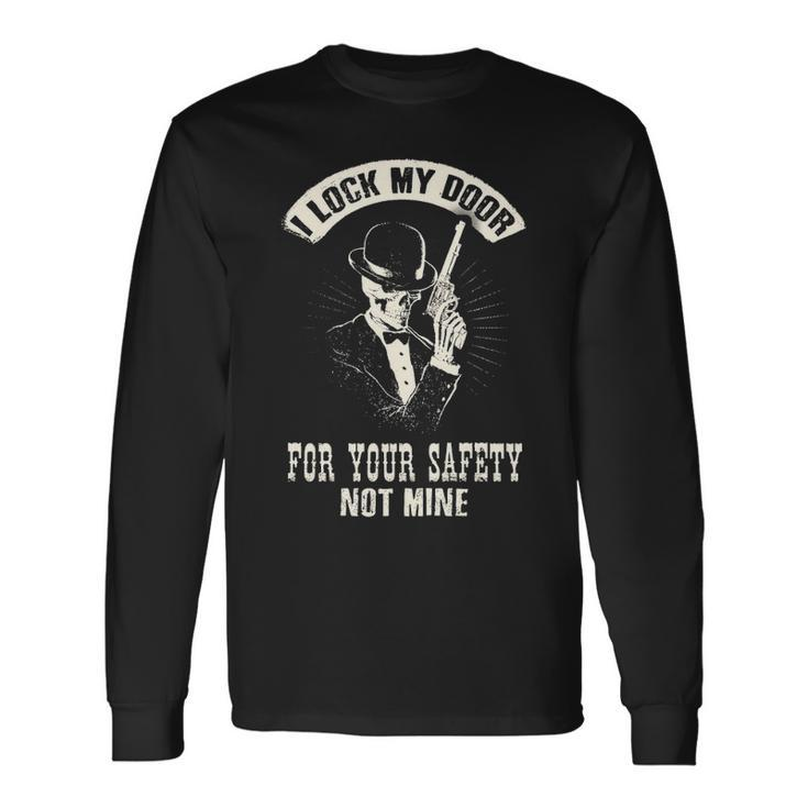 I Lock My Door Your Safety Long Sleeve T-Shirt