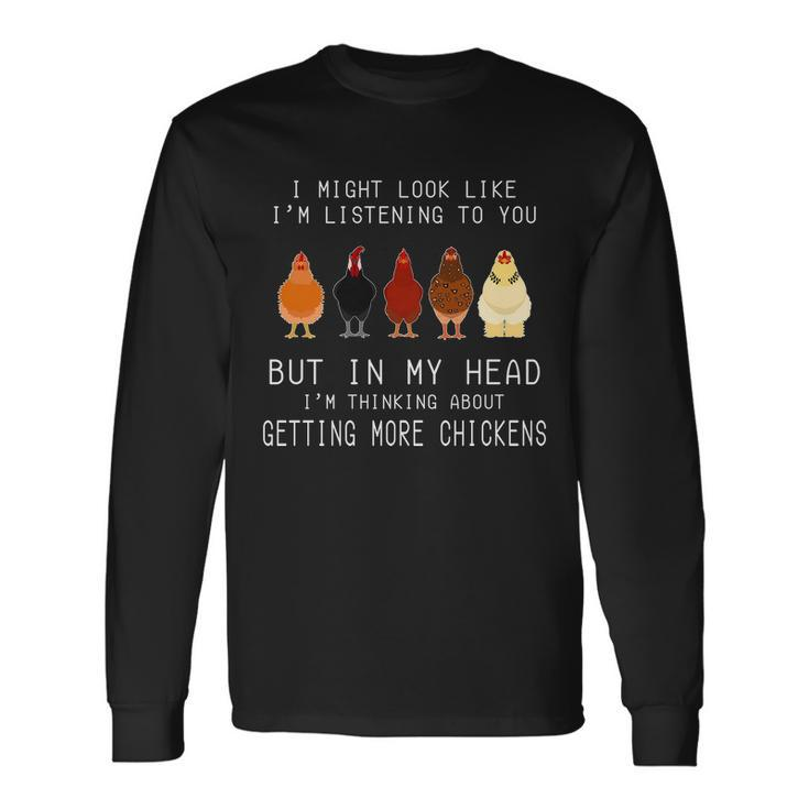 I Might Look Like Im Listening To You But In My Head Tshirt Long Sleeve T-Shirt