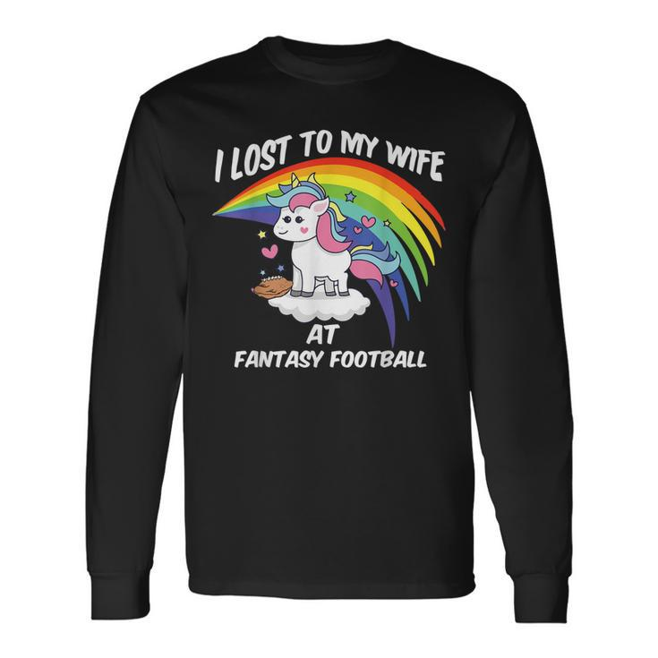 I Lost To My Wife At Fantasy Football Long Sleeve T-Shirt