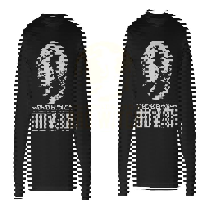 Love Halloween Bad Witch Fun Idea Long Sleeve T-Shirt
