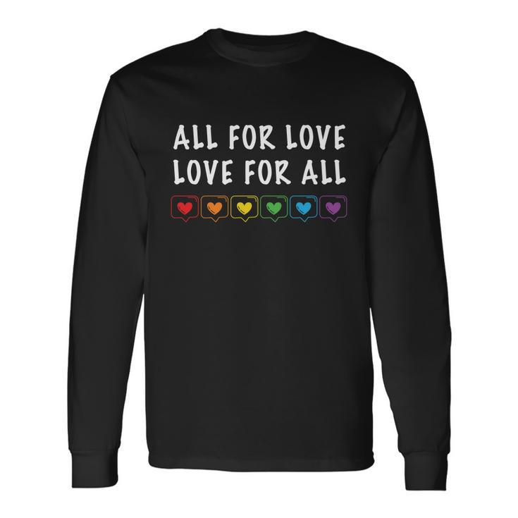 All For Love And Love Lgbt Pride Month Long Sleeve T-Shirt
