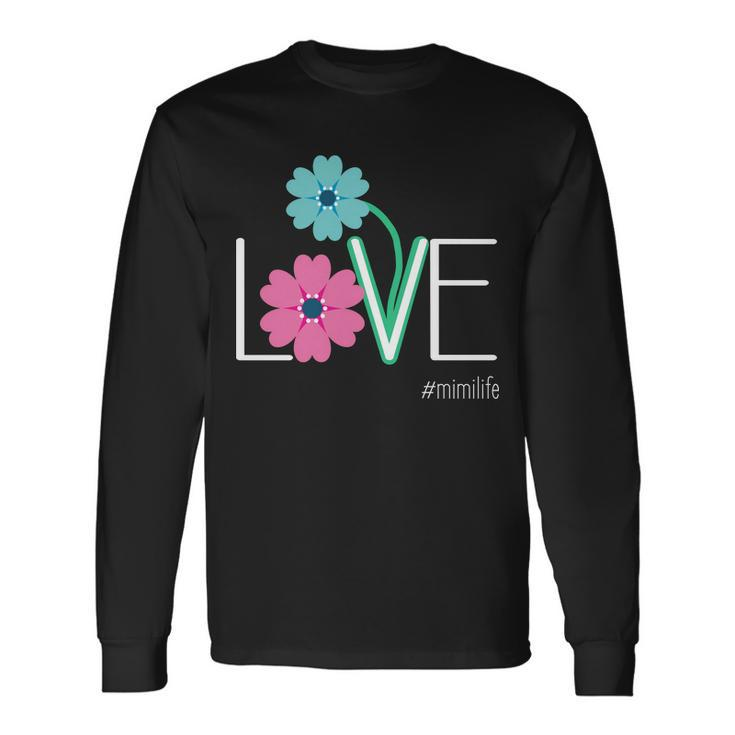 Love Mimi Flower Mimilife Long Sleeve T-Shirt Gifts ideas
