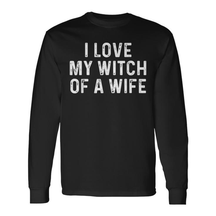 I Love My Witch Of A Wife Halloween Couples Long Sleeve T-Shirt