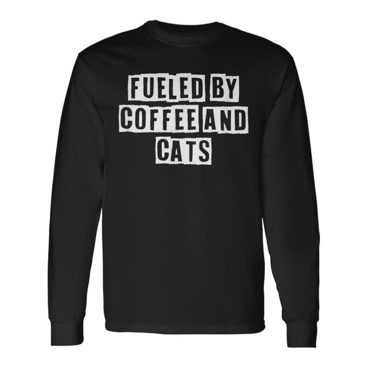 Lovely Cool Sarcastic Fueled By Coffee And Cats Long Sleeve T-Shirt