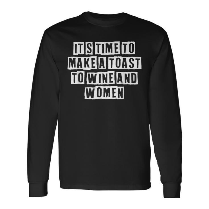 Lovely Cool Sarcastic Its Time To Make A Toast To Long Sleeve T-Shirt