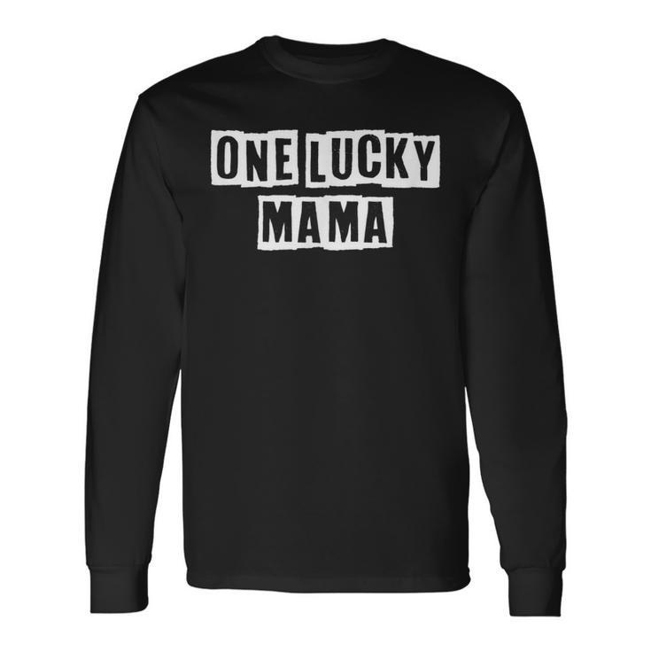 Lovely Cool Sarcastic One Lucky Mama Long Sleeve T-Shirt