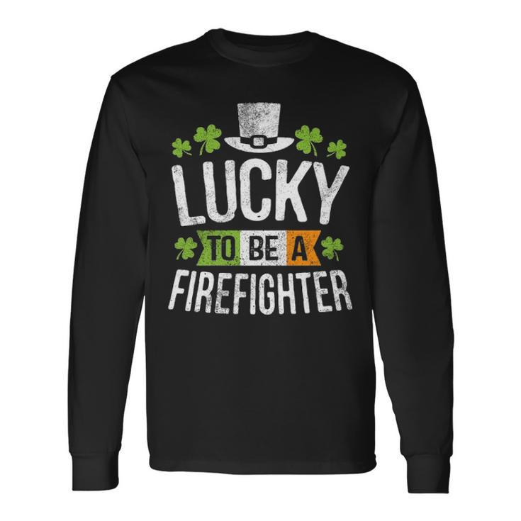 Lucky To Be A Firefighter St Patricks Day Long Sleeve T-Shirt
