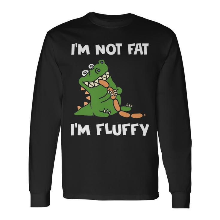 I M Not Fat I M Fluffy V2 Long Sleeve T-Shirt