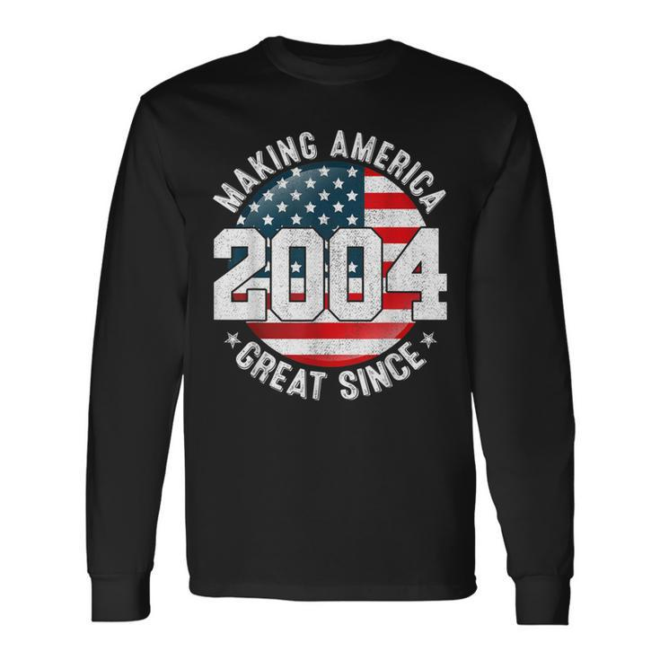 Making America Great Since 2004 Usa Flag Retro 18Th Birthday Long Sleeve T-Shirt